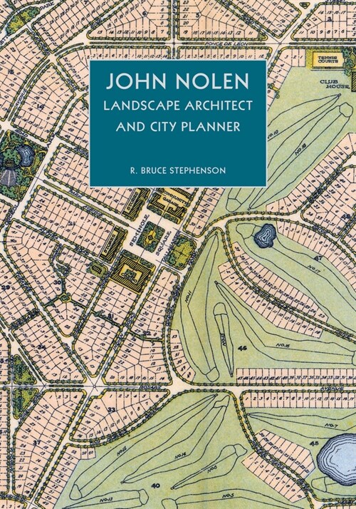 John Nolen, Landscape Architect and City Planner (Paperback)