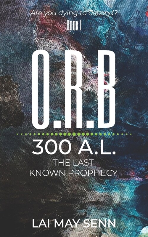 O.R.B.: 300A.L. - The Last Known Prophecy (Paperback)