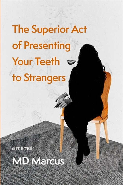 The Superior Act of Presenting Your Teeth to Strangers (Paperback)