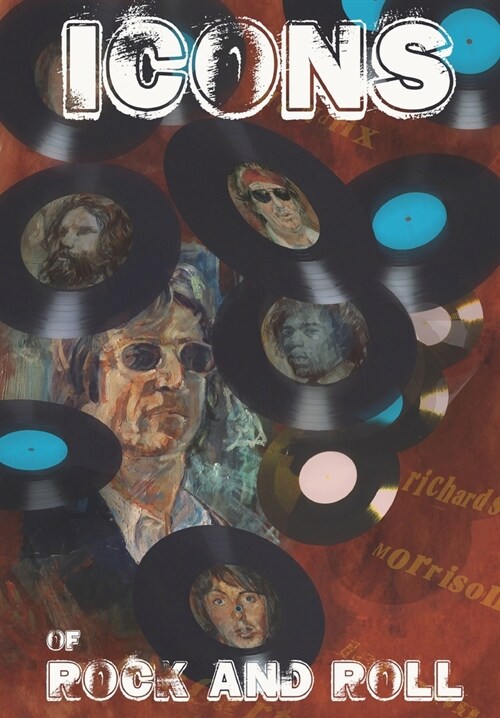 Orbit: Icons of Rock and Roll: Volume #1: Paul McCartney, John Lennon, Kieth Richards, Jimi Hendix, Jim Morrison (Paperback)