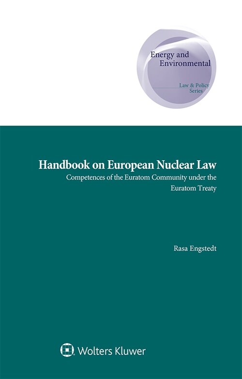 Handbook on European Nuclear Law: Competences of the Euratom Community Under the Euratom Treaty (Hardcover)