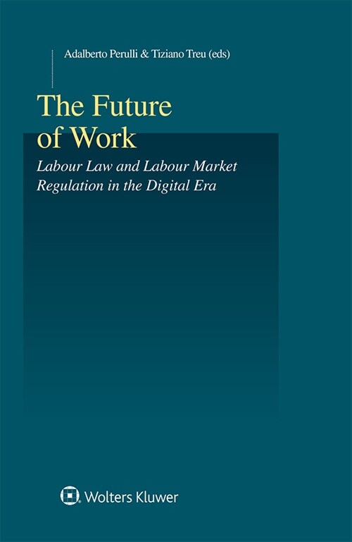 The Future of Work: Labour Law and Labour Market Regulation in the Digital Era (Hardcover)