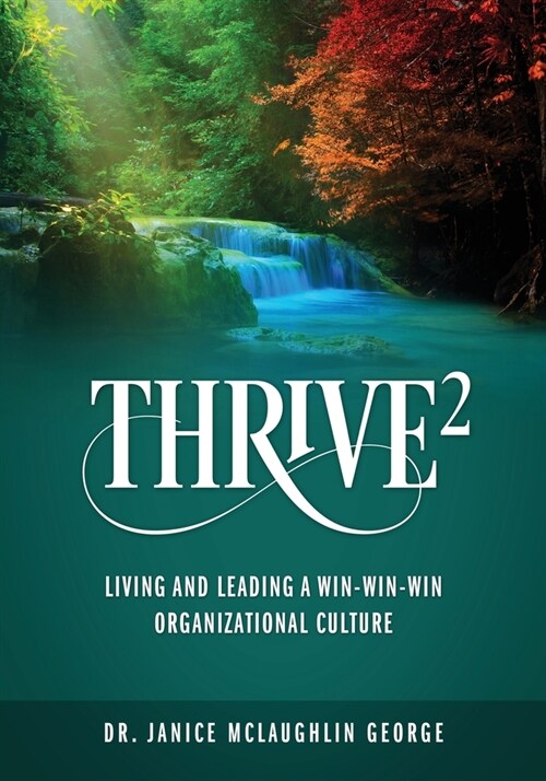 Thrive? Living and Leading a Win-Win-Win Organizational Culture (Paperback)
