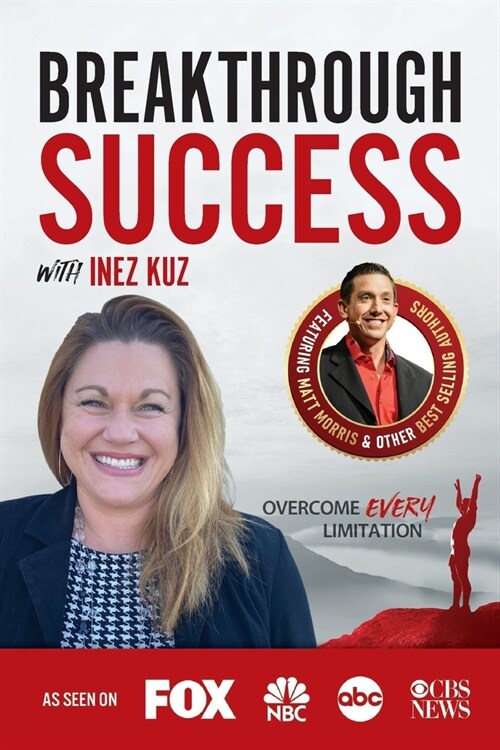 Breakthrough Success with Inez Kuz (Paperback)