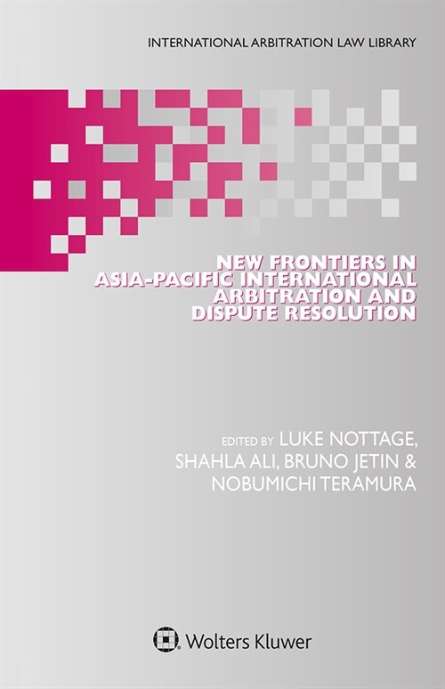 New Frontiers in Asia-Pacific International Arbitration and Dispute Resolution (Hardcover)