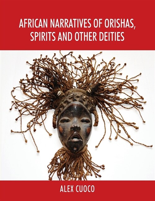 African Narratives of Orishas, Spirits and Other Deities (Paperback)