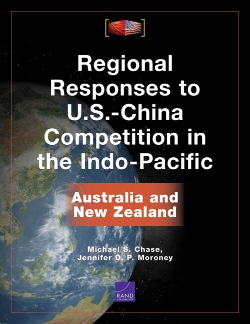 Regional Responses to U.S.-China Competition in the Indo-Pacific: Australia and New Zealand (Paperback)