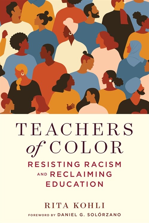 Teachers of Color: Resisting Racism and Reclaiming Education (Paperback)