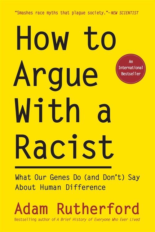 How to Argue with a Racist: What Our Genes Do (and Dont) Say about Human Difference (Paperback)