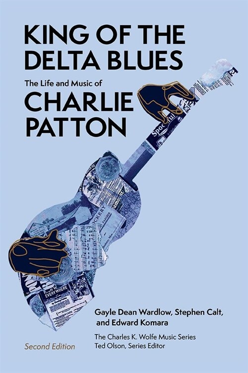 King of the Delta Blues: The Life and Music of Charlie Patton (Paperback, 2)