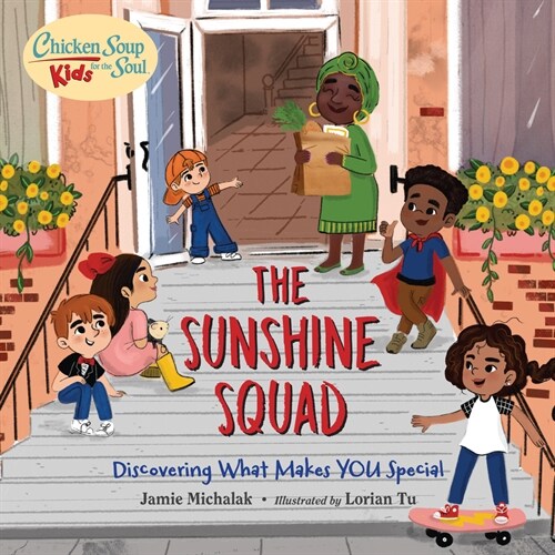 Chicken Soup for the Soul Kids: The Sunshine Squad: Discovering What Makes You Special (Hardcover)