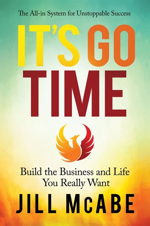 Its Go Time: Build the Business and Life You Really Want (Paperback)