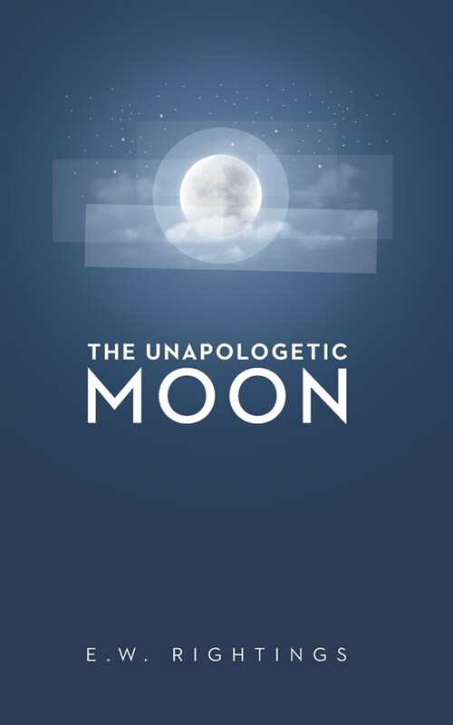 The Unapologetic Moon (Paperback)