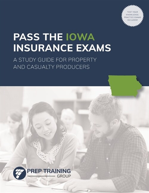 Pass the Iowa Insurance Exams: A Study Guide for Property and Casualty Producers (Paperback)