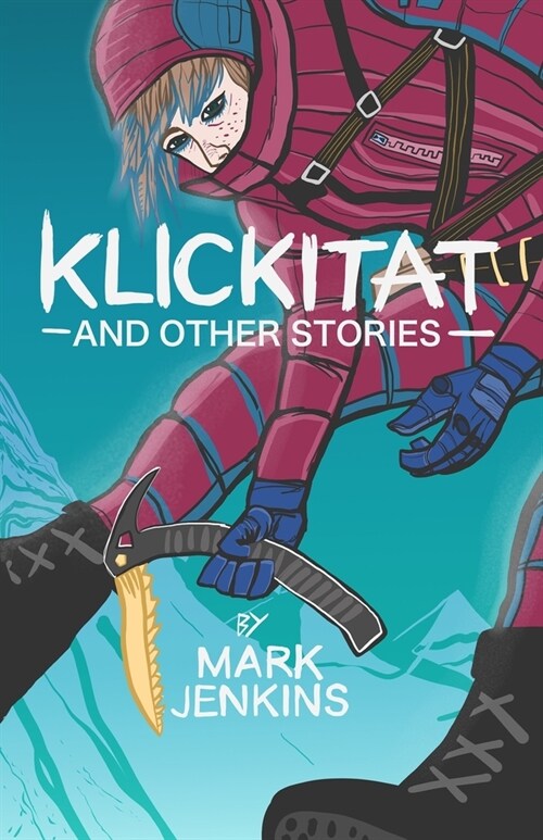 Klickitat: And Other Stories (Paperback)