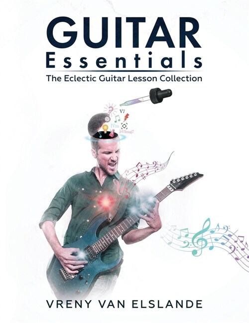 Guitar Essentials: The Eclectic Guitar Lesson Collection (Paperback)