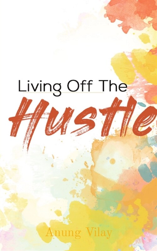 Living Off The Hustle (Paperback)