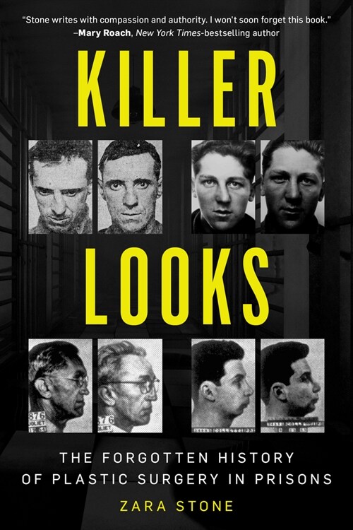 Killer Looks: The Forgotten History of Plastic Surgery in Prisons (Hardcover)