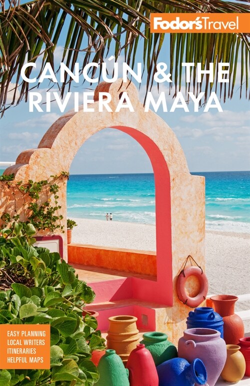 Fodors Canc? & the Riviera Maya: With Tulum, Cozumel, and the Best of the Yucat? (Paperback)
