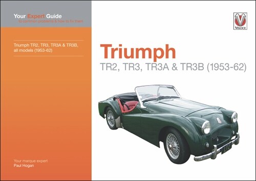 Triumph TR2, TR3, TR3A & TR3B : Your expert guide to common problems & how to fix them (Paperback)