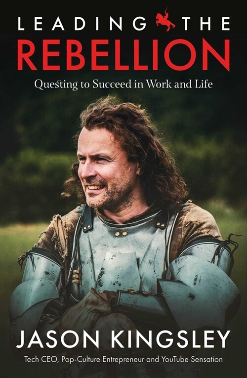 Leading the Rebellion : Questing to Succeed in Work and Life (Hardcover)