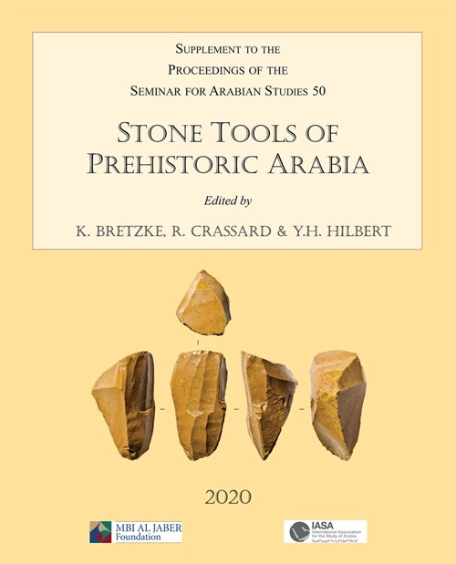 Stone Tools of Prehistoric Arabia: Papers from the Special Session of the Seminar for Arabian Studies held on 21 July 2019 : Supplement to the Proceed (Paperback)