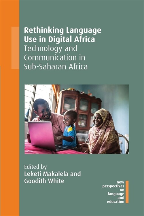 Rethinking Language Use in Digital Africa : Technology and Communication in Sub-Saharan Africa (Paperback)