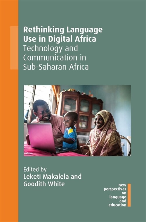Rethinking Language Use in Digital Africa : Technology and Communication in Sub-Saharan Africa (Hardcover)