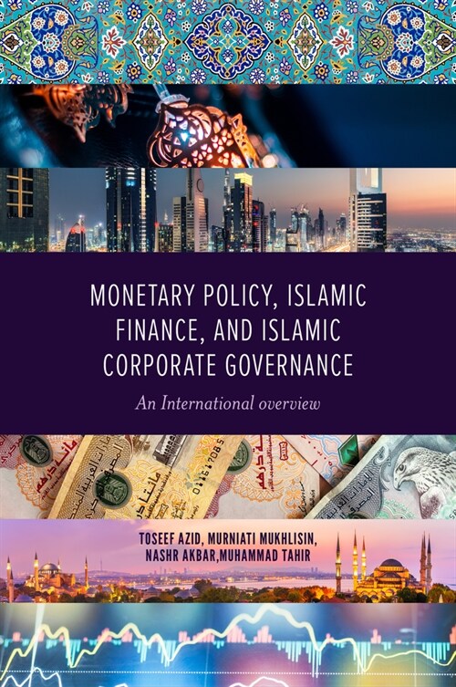 Monetary Policy, Islamic Finance, and Islamic Corporate Governance : An International Overview (Hardcover)