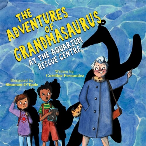 The Adventures of Grandmasaurus: At the Aquarium Rescue Centre (Paperback)