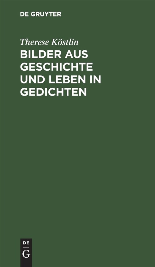Bilder aus Geschichte und Leben in Gedichten (Hardcover, Reprint 2020)