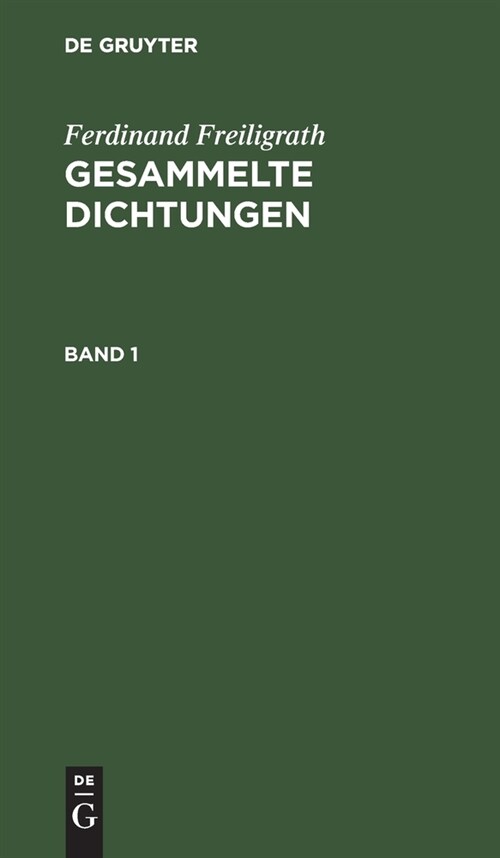 Ferdinand Freiligrath: Gesammelte Dichtungen. Band 1 (Hardcover, Reprint 2020)