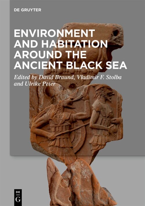 Environment and Habitation Around the Ancient Black Sea (Hardcover)