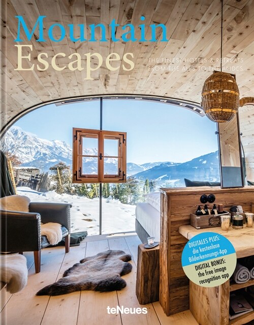 Mountain Escapes: The Finest Hotels and Retreats from the Alps to the Andes (Hardcover)
