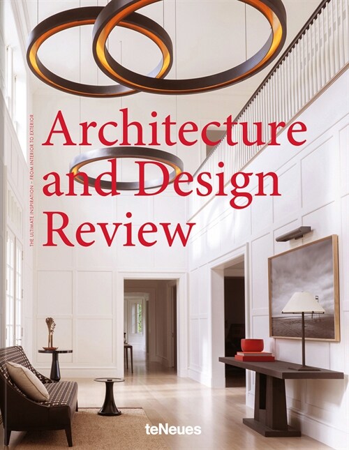 Architecture and Design Review: The Ultimate Inspiration - From Interior to Exterior (Hardcover)