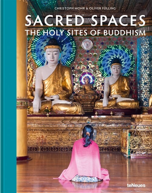 Sacred Spaces: The Holy Sites of Buddhism (Hardcover)