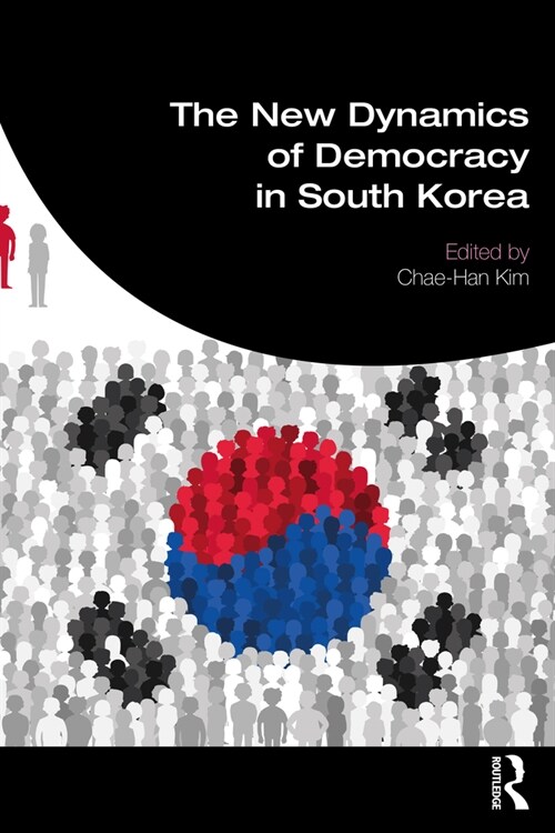 The New Dynamics of Democracy in South Korea (Paperback, 1)
