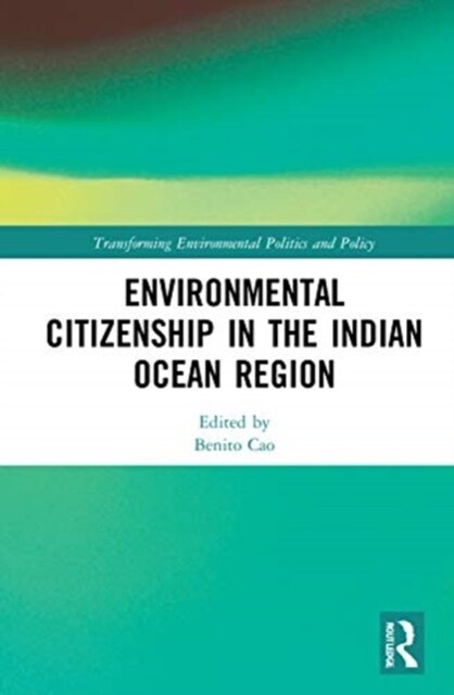 Environmental Citizenship in the Indian Ocean Region (Hardcover, 1)