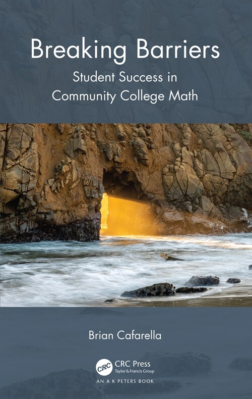 Breaking Barriers : Student Success in Community College Mathematics (Hardcover)