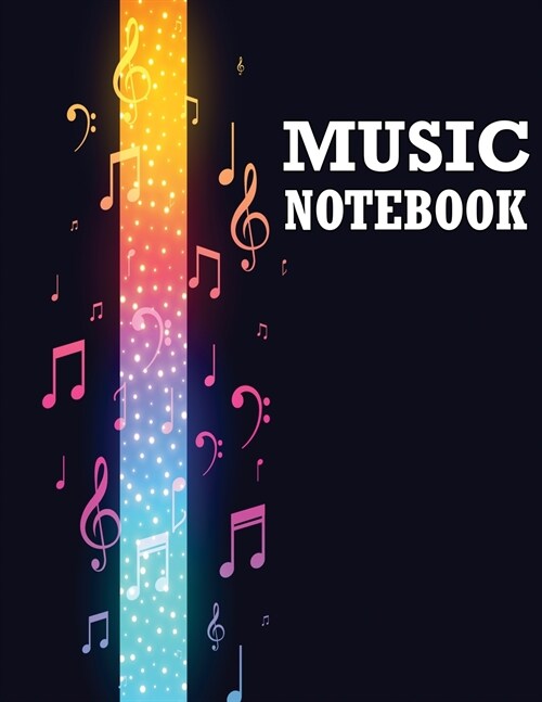 Music Notebook: Music Writing Notebook, Notebook for Musicians, Staff Paper, Music Composition Notebook (Paperback)