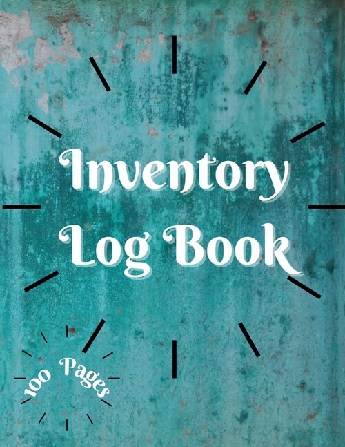 Inventory Log Book: Large Inventory Log Book - 100 Pages for Business and Home - Perfect Bound - Simple Inventory Log Book for Business or (Paperback)