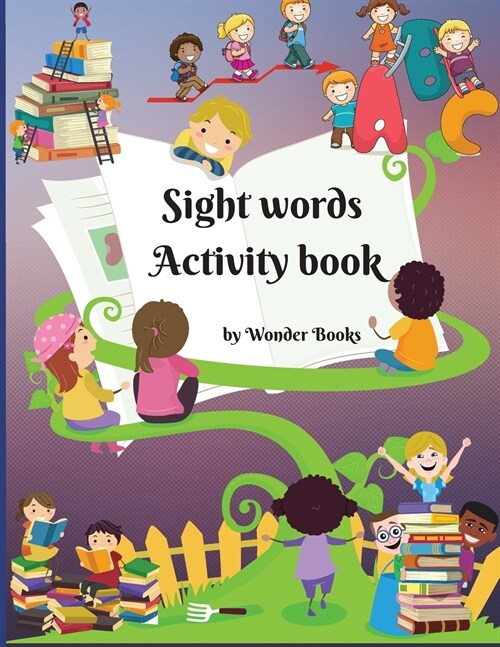 Sight words Activity book: Awesome learn, trace and practice and the most common high frequency words for kids learning to write & read. (Paperback)