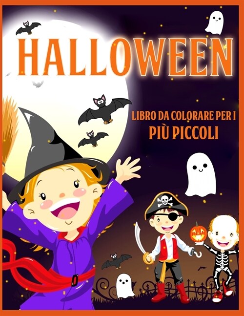 Halloween Libro Da Colorare: Un Divertente Libro da Colorare per Bambini per Halloween, Simpatiche illustrazioni di Halloween per la Scuola Materna (Paperback)