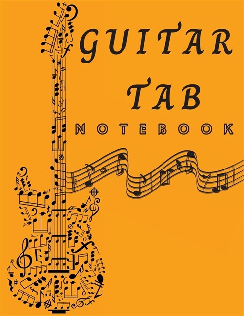 Guitar Tab Notebook: Amazing 6 String Guitar Chord and Tablature Staff Music Paper - Blank Guitar Tab Notebook (Paperback)