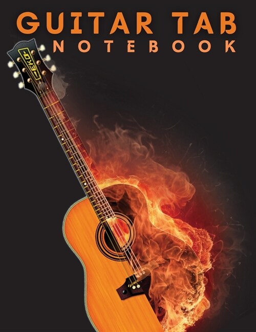 Guitar Tab Notebook: Amazing Blank Guitar Tab Notebook: 6 String Guitar Chord and Tablature Staff Music Paper (Paperback)