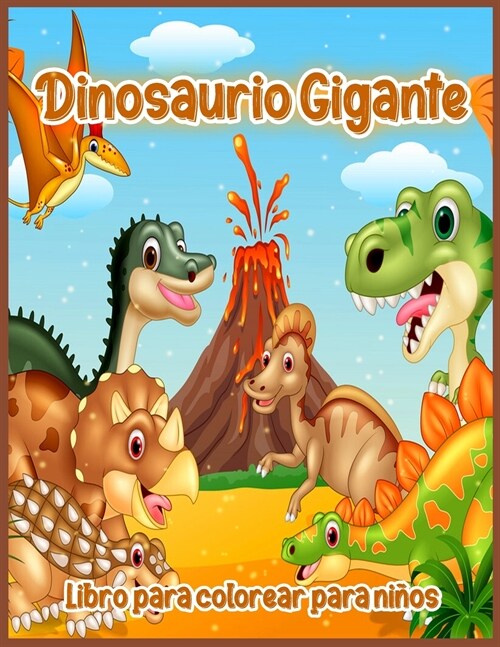 Dinosaurio Gigante: Libro de Colorear de Dinosaurios Grande, Dise?s de Dinosaurios para Ni?s y Ni?s, que Incluyen T-Rex, Velociraptor, (Paperback)