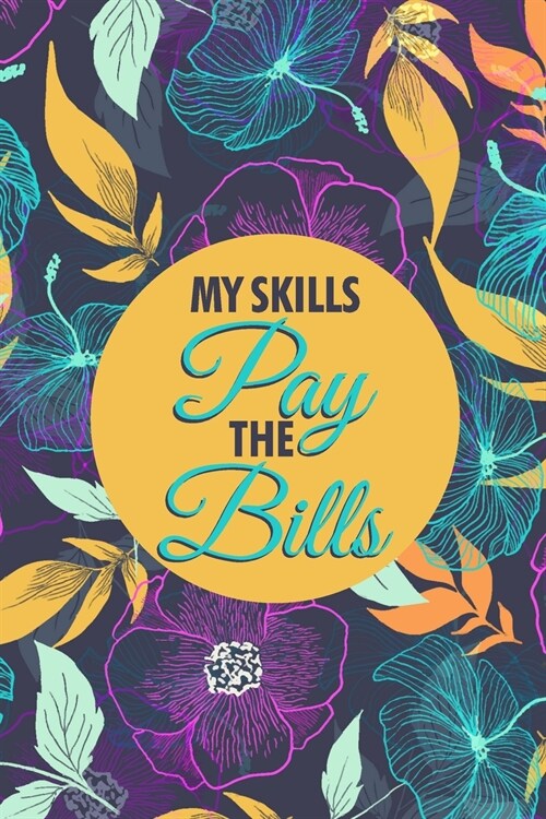My Skills Pay The Bills: A Financial planner organizer budget book - A spend well budget planner and bill organizer budgeting planner 2020 - Bu (Paperback)