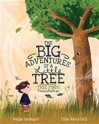 The Big Adventures of a Little Tree: Tree Finds Friendship (Paperback)