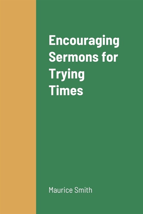 Encouraging Sermons for Trying Times (Paperback)