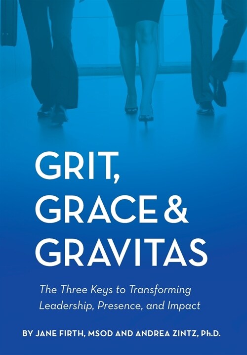 Grit, Grace & Gravitas (Hardcover)